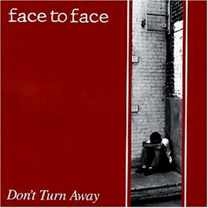 Face to Face - Don't Turn Away