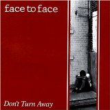 Face to Face - Don't Turn Away