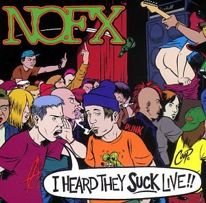 NOFX - I heard they suck - live