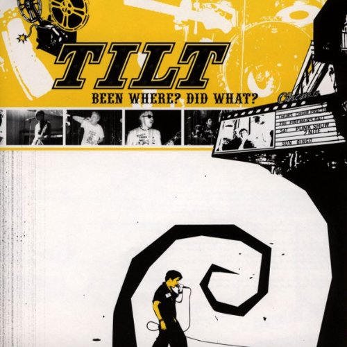 Tilt - Been Where? Did What