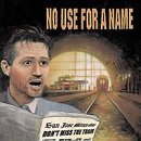 No Use for a Name - Don't Miss the Train