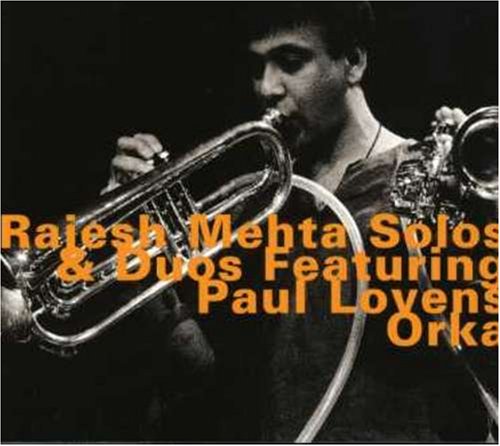 Mehta , Rajesh - Orka - Solos & Duos (featuring Paul Lovens)