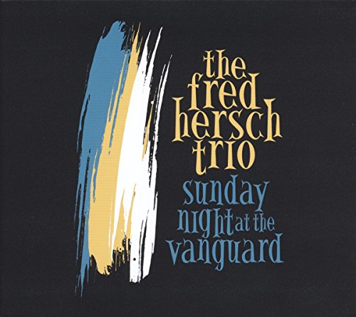 The Fred Trio Hersch - Sunday Night at the Vanguard