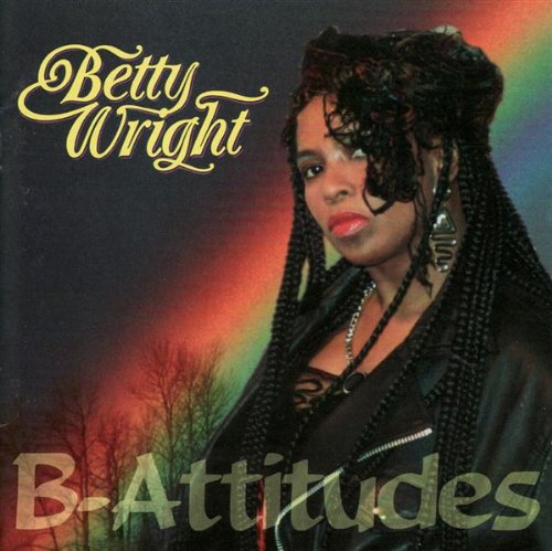 Wright , Betty - B-Attitudes