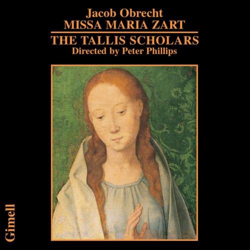 The Tallis Scholars - Jacob Obrecht: Missa Maria zart