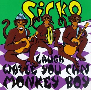 Sicko - Laugh While You Can Monkey