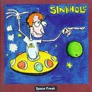 Sinkhole - Space Freak