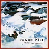 Bikini Kill - Reject All-American