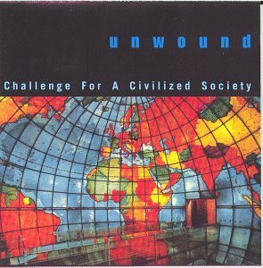 Unwound - Challenge for a Civilized Society
