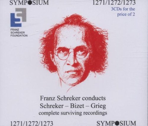 Schreker , Franz - Franz Shreker Conducts Schreker - Bizet - Grieg Complete Surving Recordings