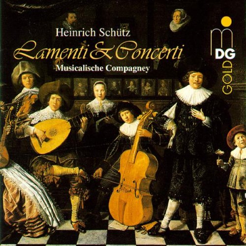 Schütz , Heinrich - Lamenti & Concerti (Musicalische Compagney)