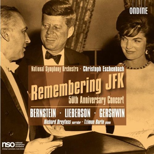 Eschenbach , Christoph & National Symphony Orchest - Remembering JFK - 50th Anniversary Concert - Bernstein Lieberson Gershwin