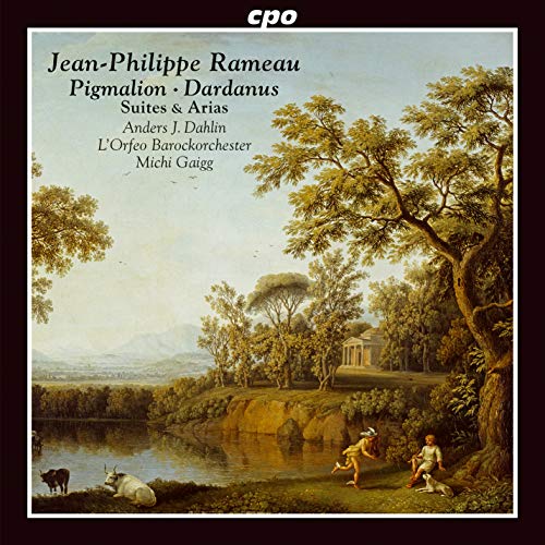 Anders J.Dahlin; l'Orfeo Barockorchester; Gaigg, Jean-Philippe Rameau - Suites & Arias from Pigamalion & Dardanus