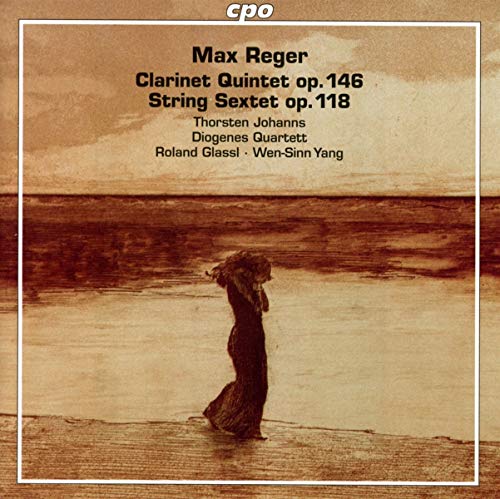 Reger , Max - Clarinet Quintet, op. 146 / String Sextet, Op. 118 (Johanns, Diogenes Quartett, Glassl, Yang)