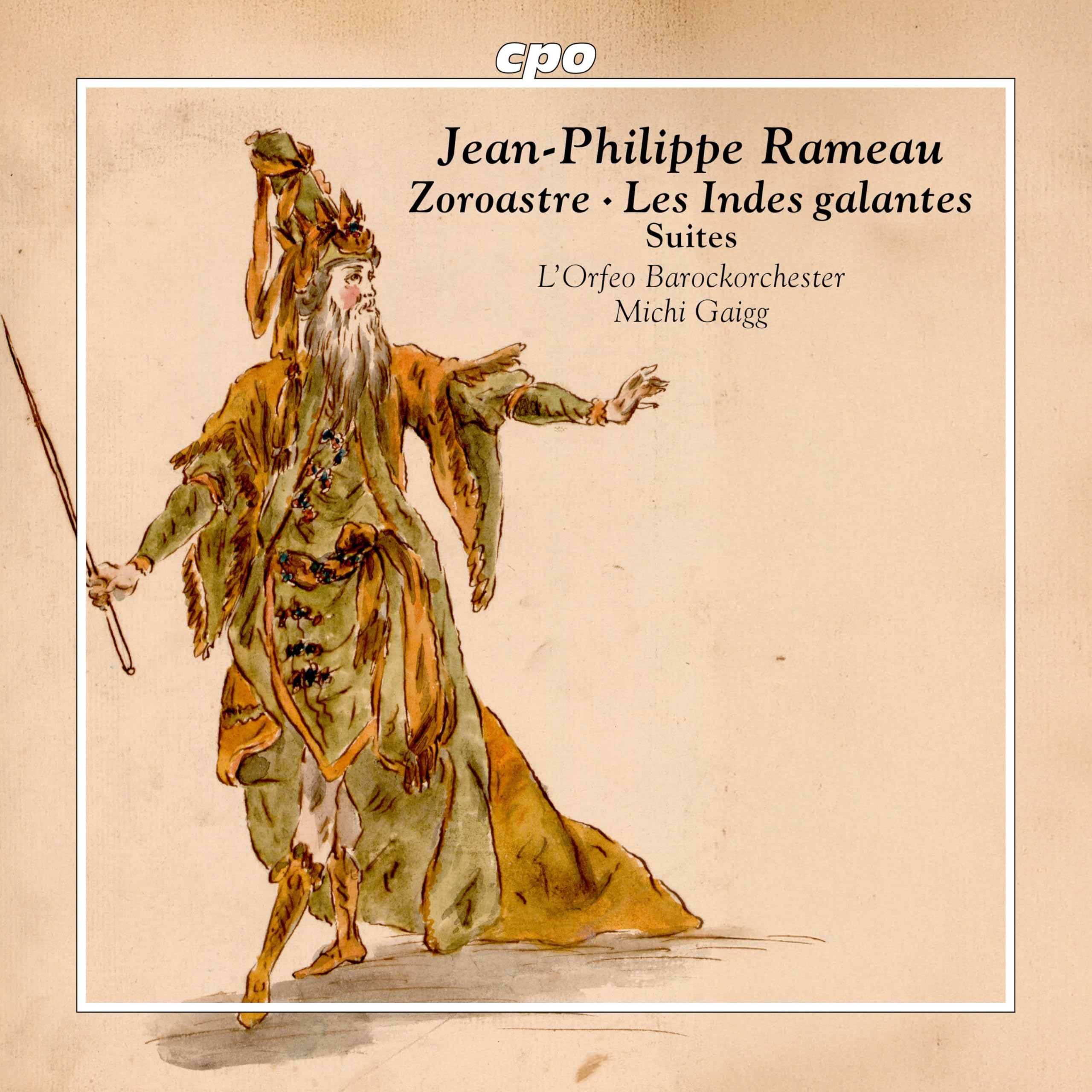 Rameau , Jean-Philippe - Zoroastre / Les Indes Galantes - Suites (L'Orfeo Barockorchester, Gaigg)