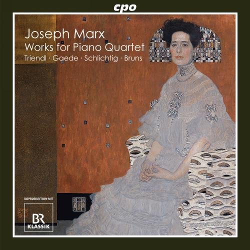 Marx , Joseph - Works For Piano Quartet By Triendl, Gaede, Schlichtig, Bruns