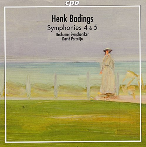 Badings , Henk - Symphonies Nos. 4 & 5 (Porcelijn, Bochumer Symphoniker)