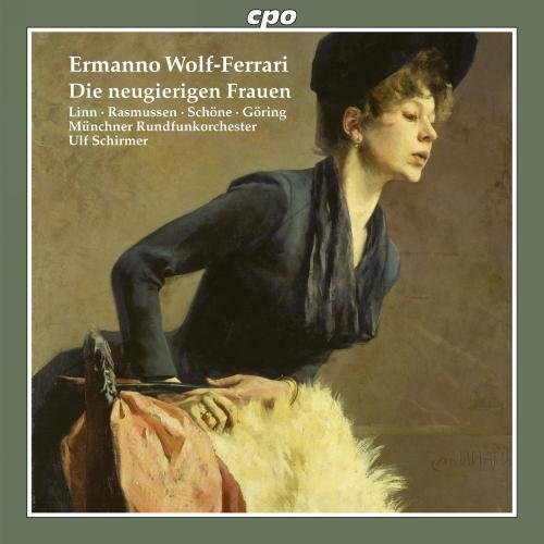 Wolf-Ferrari , Ermanno - Die neugierigen Frauen (Linn, Rasmussen, Schöne, Göring, Schirmer)