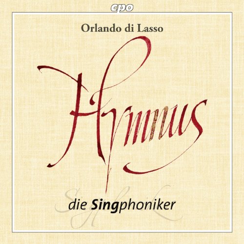 Lasso , Orlando Di - Hymnus (Die SingPhoniker)