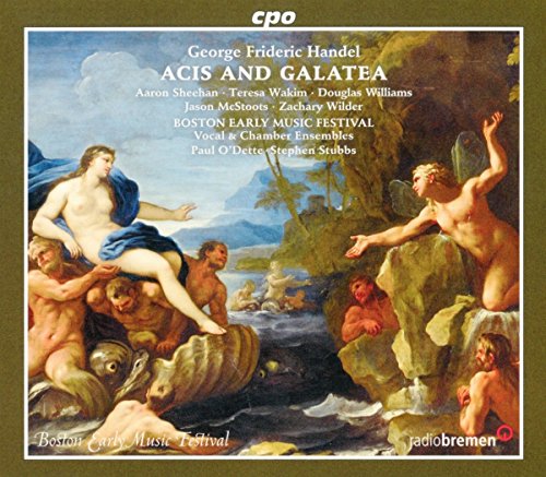 Boston Eary Music Festival Vocal &Chamber Ensemble, Händel,Georg Friedrich - Acis and Galatea (Originalfassung Von 1718)