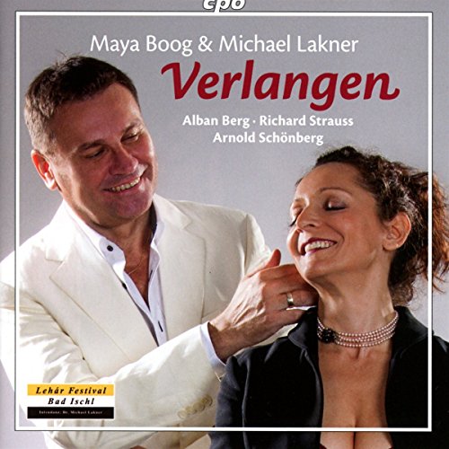 Boog , Maya & Lakner , Michael - Verlangen - Lieder für Sopran und Klavier von Berg, Strauss, Schönberg