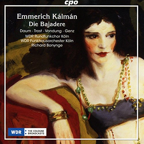 Kalman , Emmerich - Die Bajadere (Daum, Trost, Vondung, Genz, Bonynge)