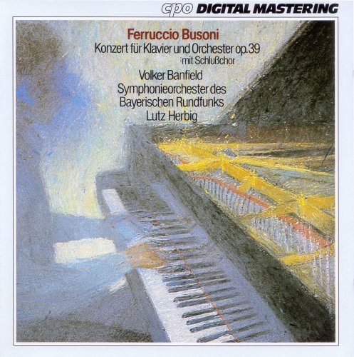 Busoni , Ferruccio - Konzert für Klavier und Orchester, Op 39 mit Schlußchor (Banfield, SOBR, Herbig)