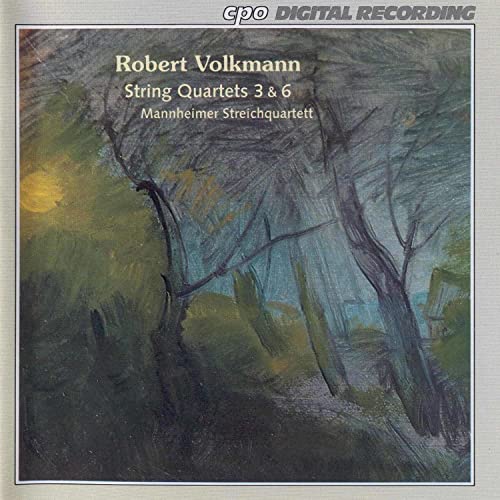 Volkmann , Robert - String Quartets 3 & 6 (Mannheimer Streichquartett)