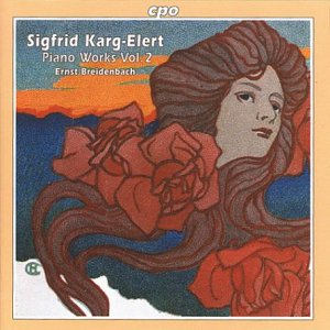 Rso Stuttgart, St.Clair,Carl, Karg-Elert,Sigfrid - Sigfrid Karg-Elert (1877-1933): Werke für Klavier - Piano Works - Vol. 2