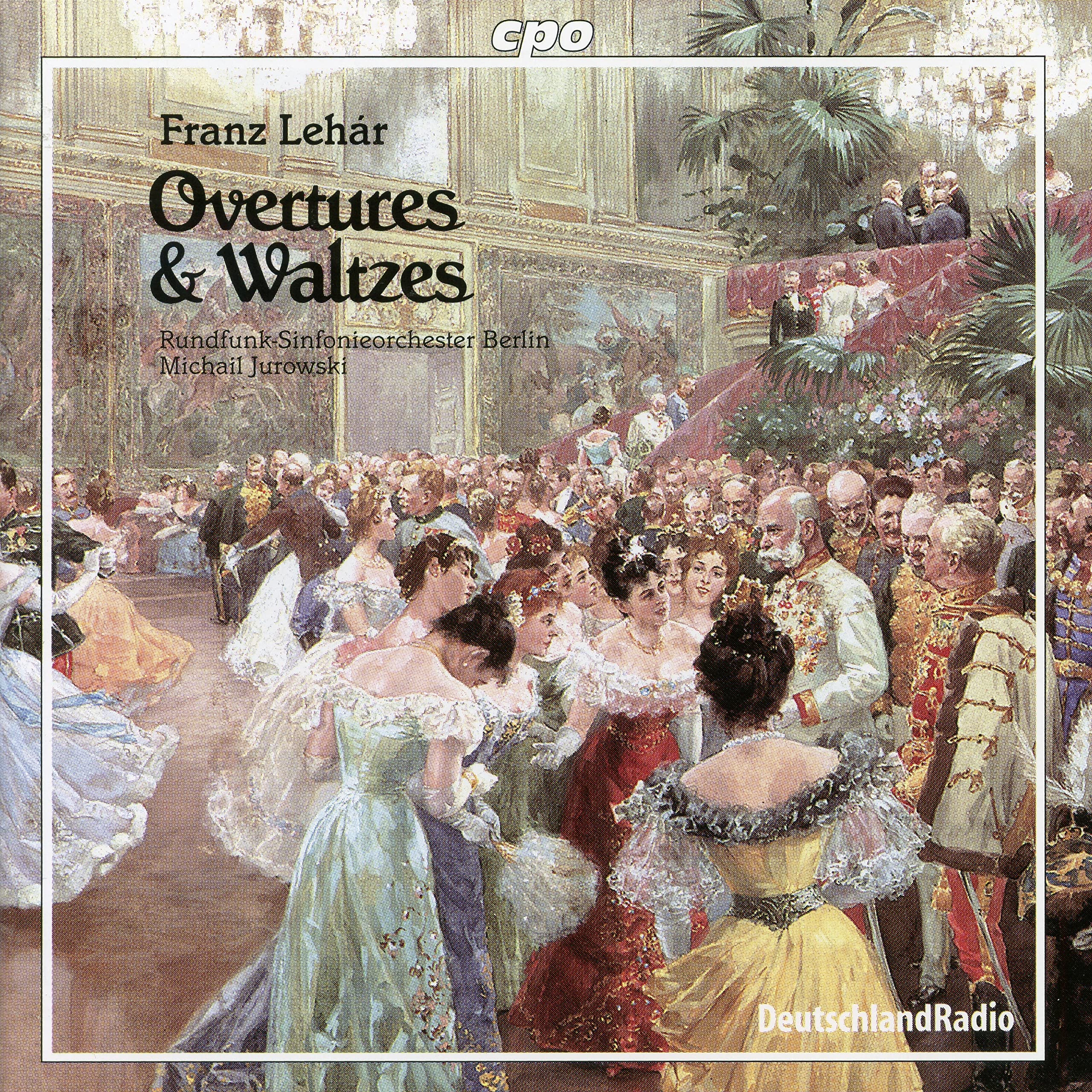 Lehar , Franz - Overtures & Waltzes (Rundfunksinfonieorchester Berlin, Jurowski)