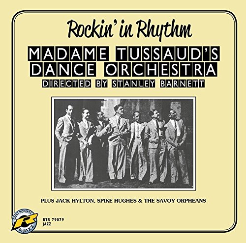 Madame Tussaud'S Dance Orchestra - Rockin' in Rhythm