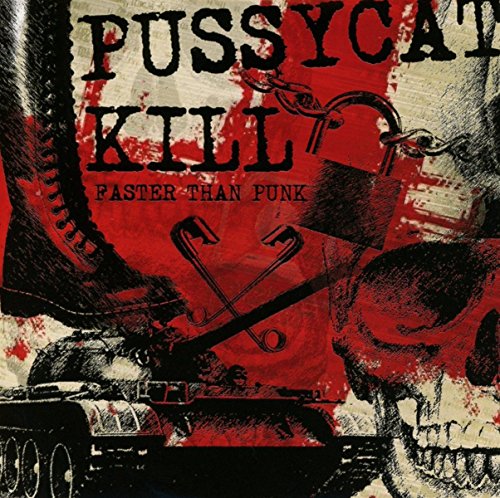 Pussycat Kill - Faster Than Punk