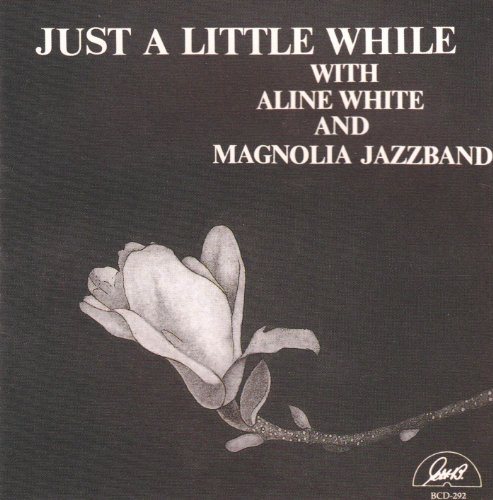 White , Aline And Magnolia Jazzband - Just A Little While