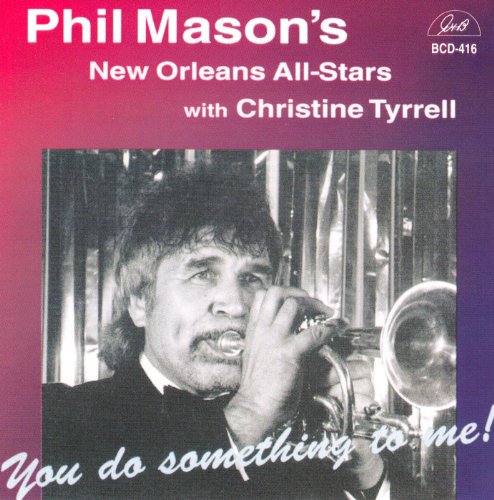 Phil Mason's New Orleans All-Stars - You Do Something To Me! (With Christine Tyrell)