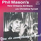 Phil Mason's New Orleans All-Stars - You Do Something To Me! (With Christine Tyrell)
