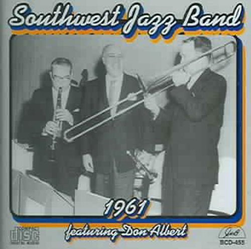 Southwest Jazz Band - 1961 featuring Don Albert
