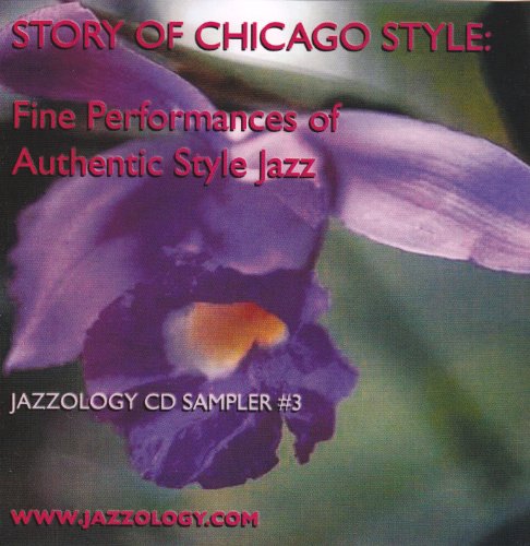 Sampler - Jazzology CD Sampler 3 - Story Of Chicago Style: Fine Performances Of Authentic Style Jazz