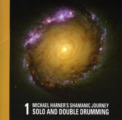 Michael Harner - Vol. 1: Shamanic Journey Solo and Double Drumming