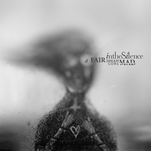 In the Silence - A Fair Dream Gone Mad