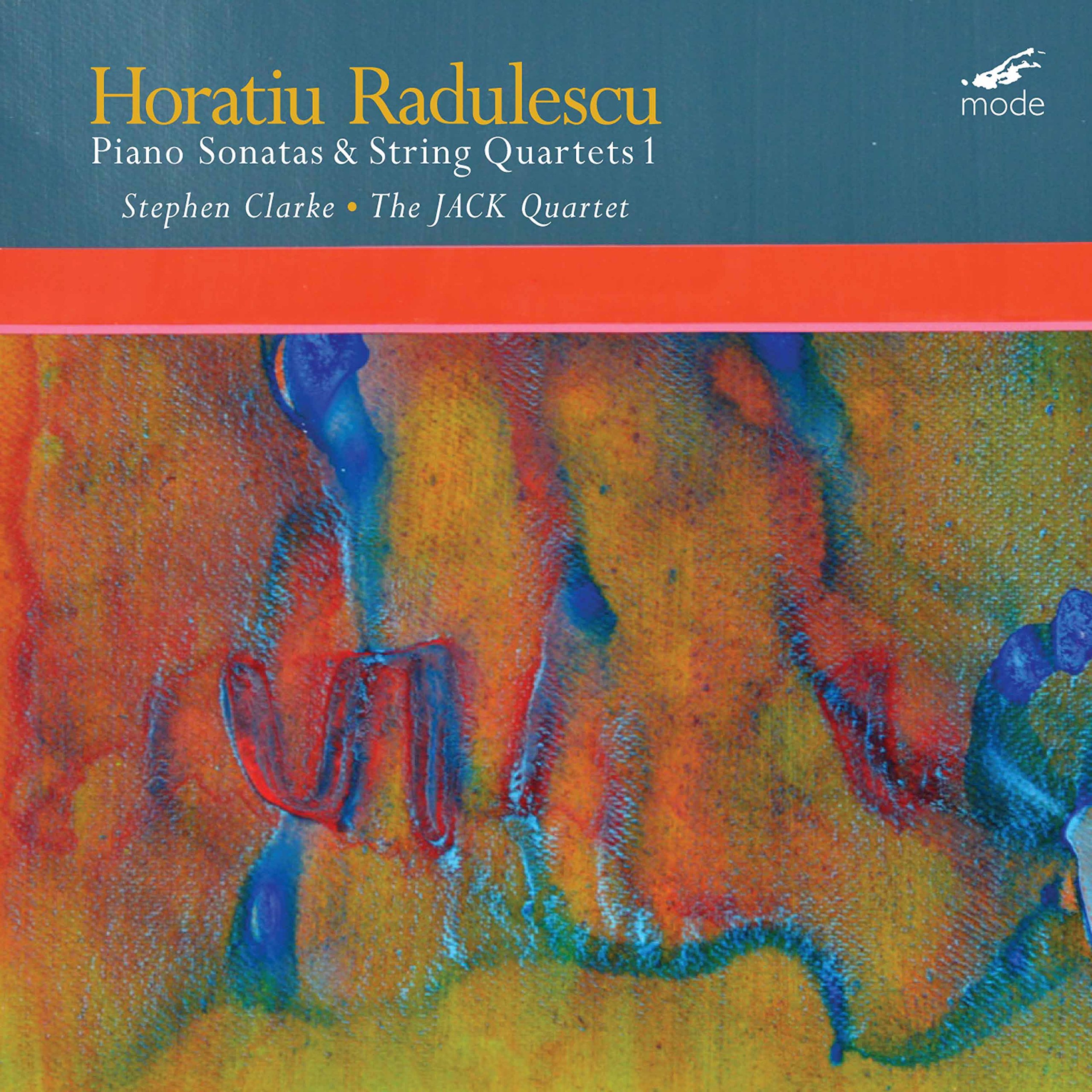 Radulescu , Horatiu - Piano Sonatas & String Quartets 1 (Clarke, The Jack Quartet)