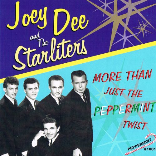 Joey Dee and The Starliters - More than just the Peppermint Twist