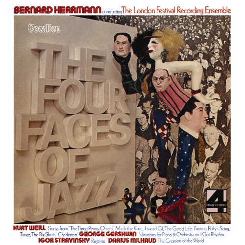 Herrmann , Bernard & London Festival Recording Ensemble , The - The Four Faces Of Jazz (Weill, Gershwin, Stravinsky, Milhaud)