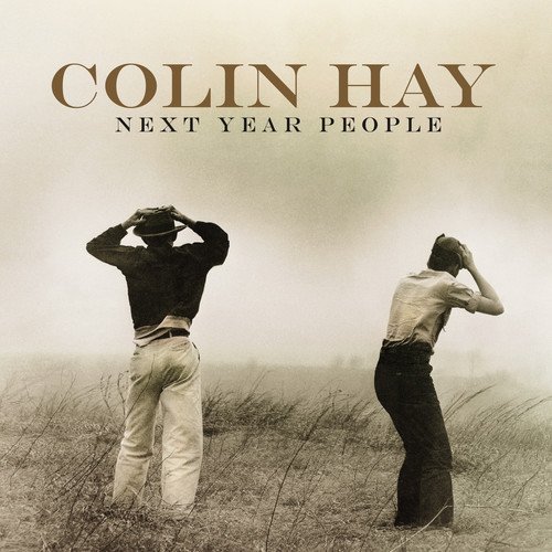 Colin Hay - Next Year People (Deluxe Edition)