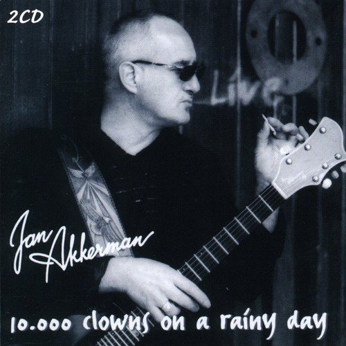 Jan Akkerman - 10.000 Clowns on a Rainy Day-Live-Recordings