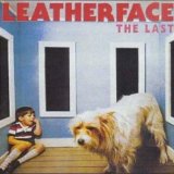 Leatherface - Cherry Knowle