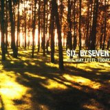 Six By Seven - The closer you get