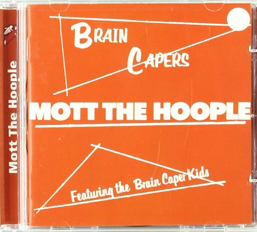 Mott the Hoople - Brain Capers