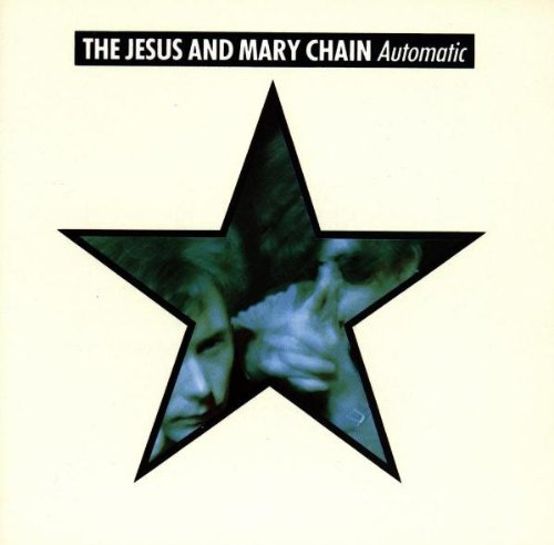 the Jesus and Mary Chain - Automatic