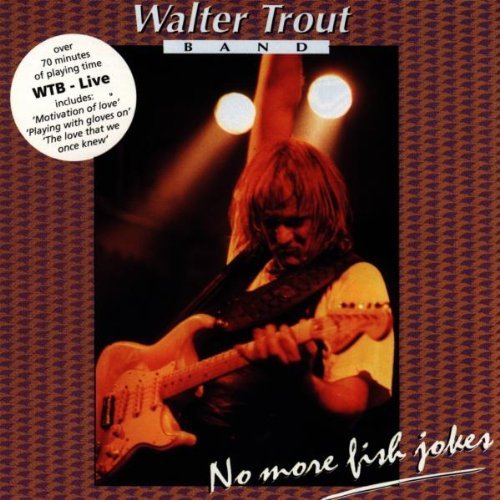 Walter & Band Trout - Live,No More Fish Jokes