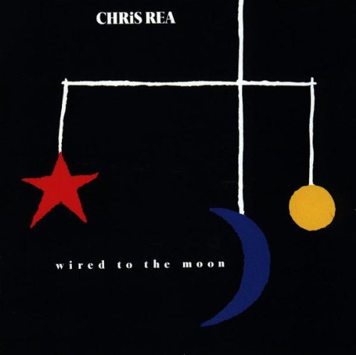 Rea , Chris - Wired to the moon